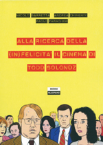 Alla ricerca della (in)felicità il cinema di Todd Solondz